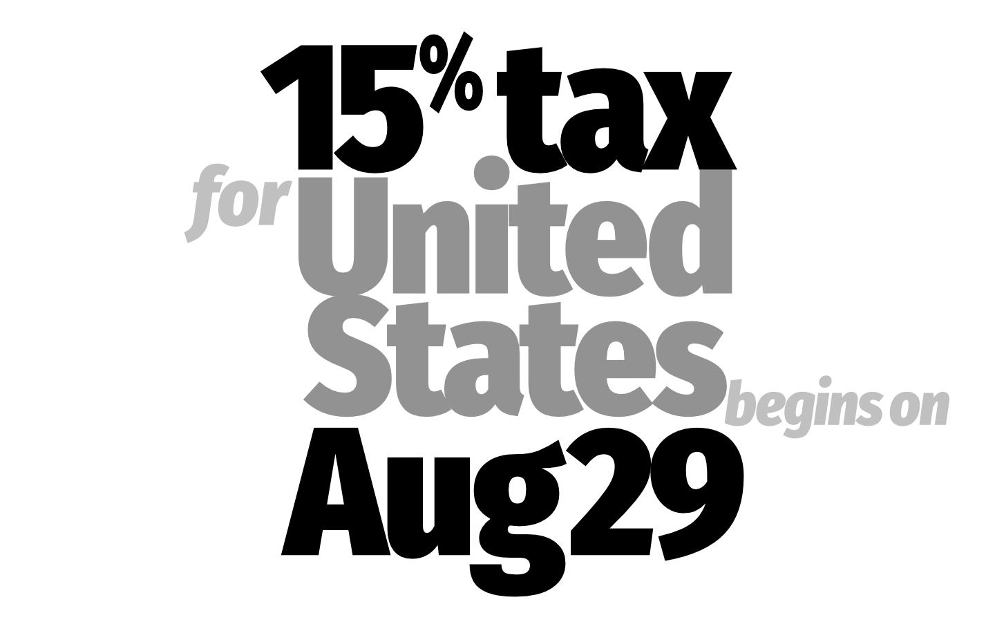 15% tax for United States begins on Aug 29